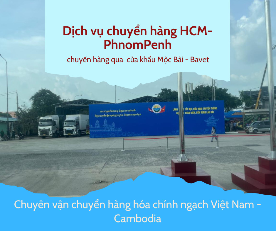 VCL chuyên cung cấp bảng giá vận chuyển hàng đi campuchia bằng đường bộ qua cửa khẩu mộc bài