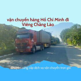 VẬN CHUYỂN HÀNG HỒ CHÍ MINH ĐI VIÊNG CHĂN LÀO